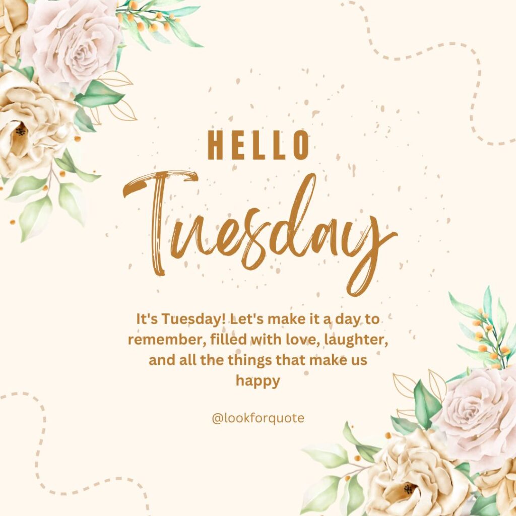 It's Tuesday! Let's make it a day to remember