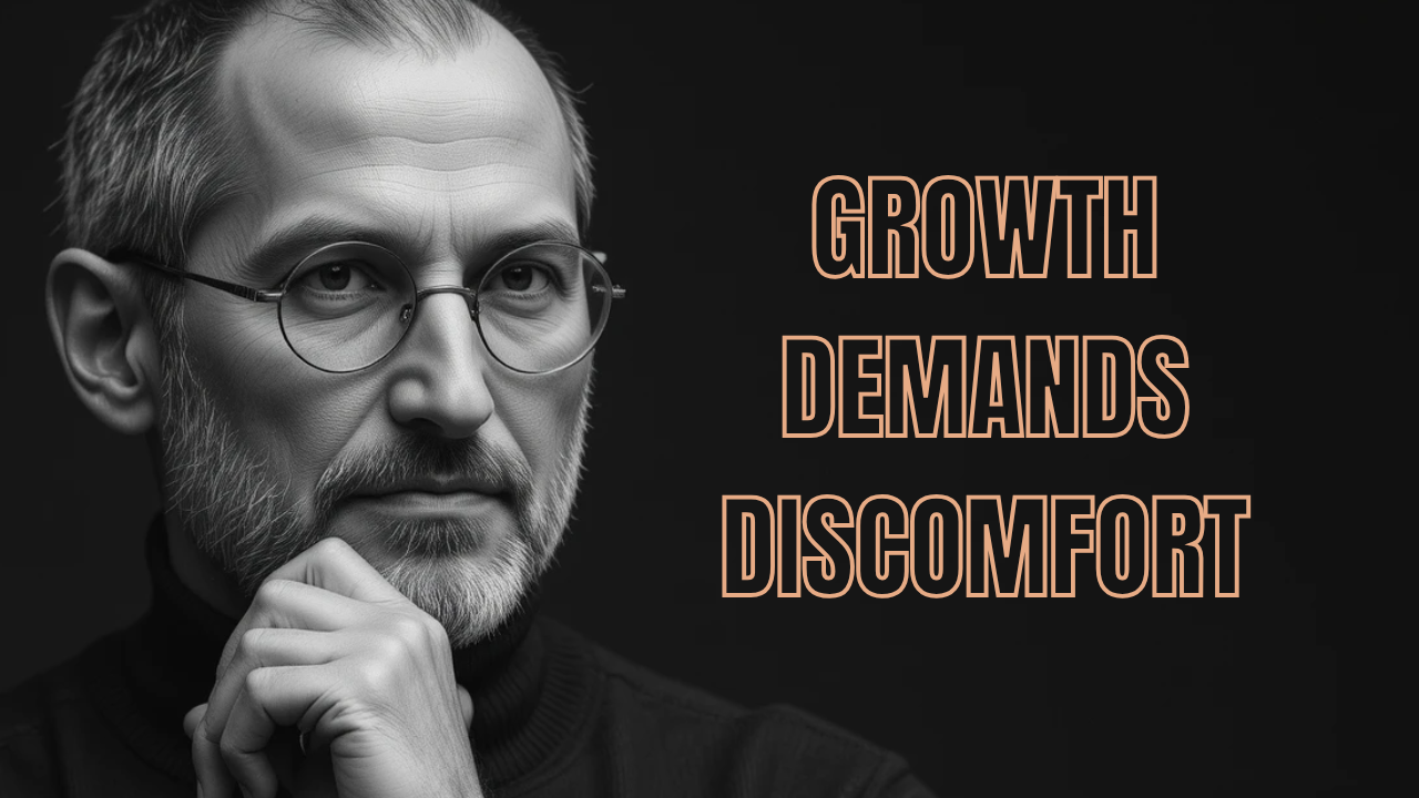 Growth Demands Discomfort